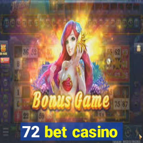 72 bet casino